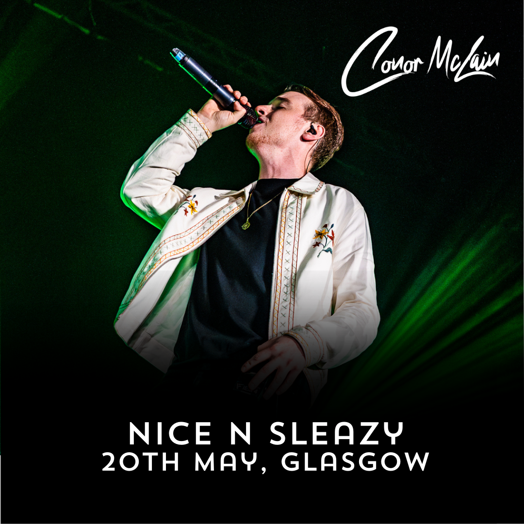 Conor McLain Show Ticket - 20/05 Glasgow - Nice N Sleazy