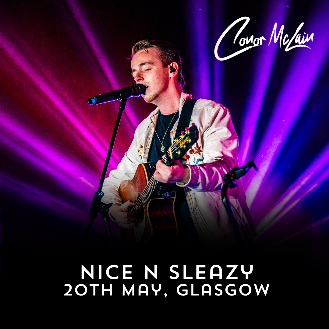 Conor McLain Show Ticket - 20/05 Glasgow - Nice N Sleazy